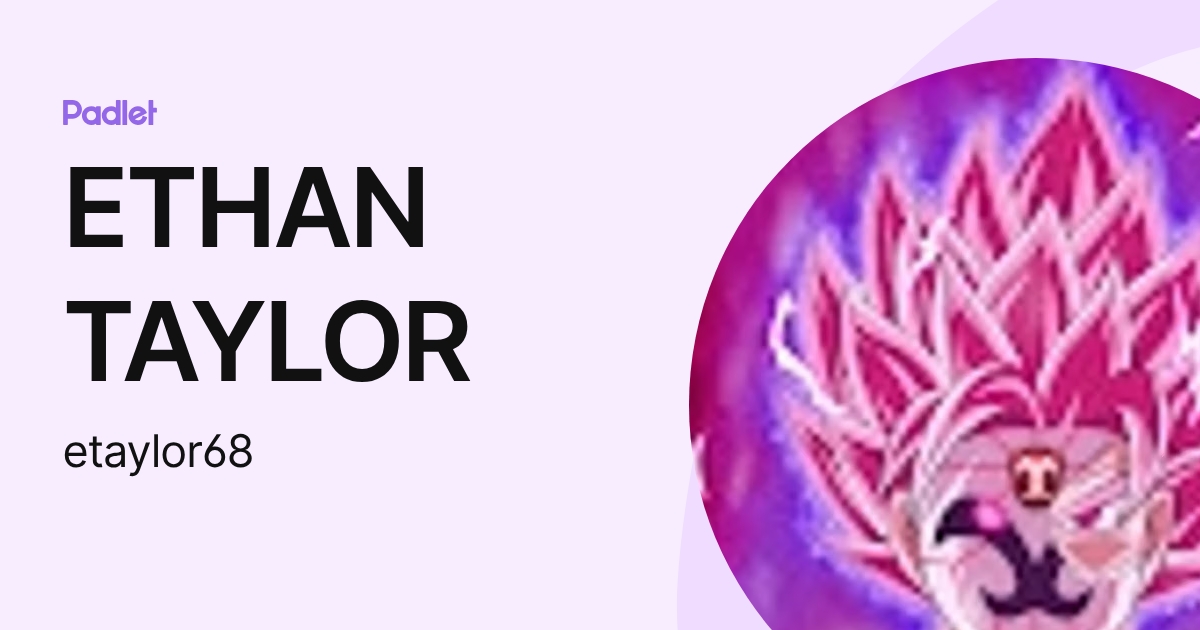 ETHAN TAYLOR (etaylor68) profile | Padlet