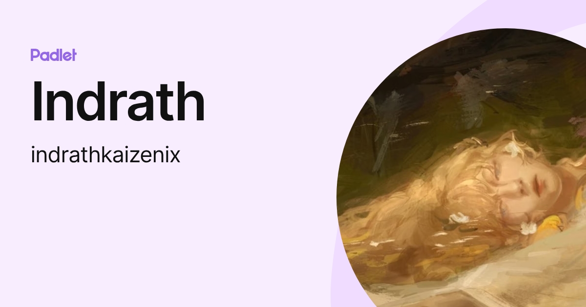 Indrath (indrathkaizenix) profile | Padlet