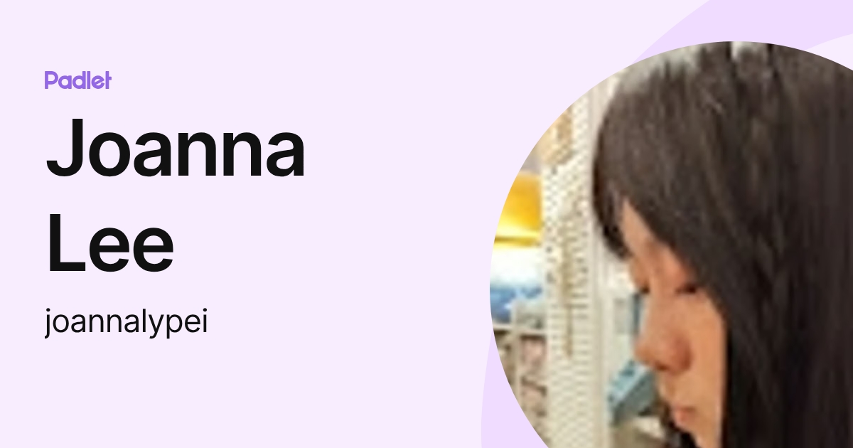 Joanna Lee (joannalypei) profile | Padlet