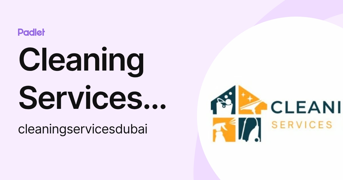 Cleaning Services Dubai (cleaningservicesdubai) profile | Padlet