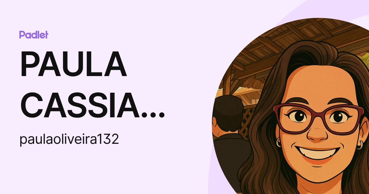 PAULA CASSIANO ZANDONÁ DE OLIVEIRA (paulaoliveira132) profile | Padlet