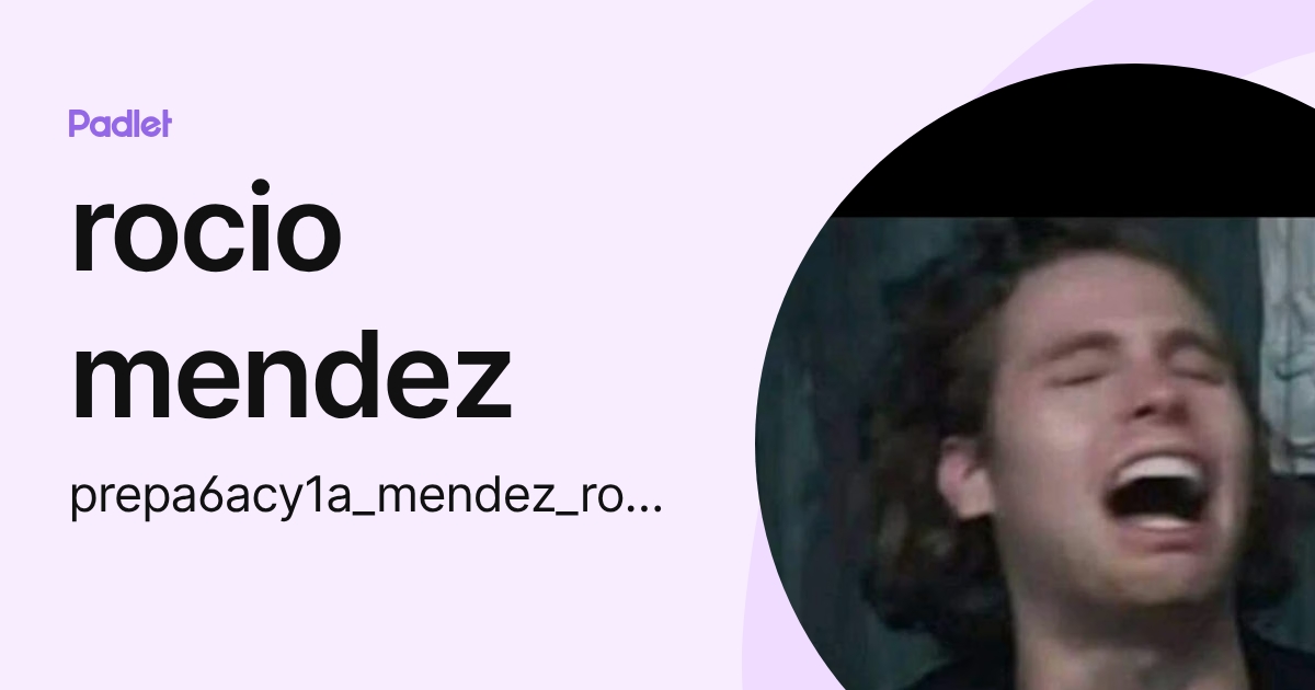 rocio mendez (prepa6acy1a_mendez_rocio) profile | Padlet