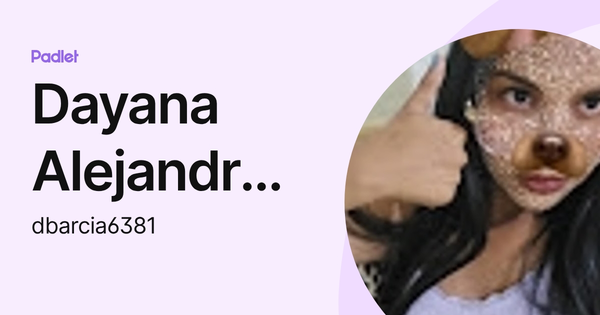 Dayana Alejandra Barcia Mendoza (dbarcia6381) profile | Padlet