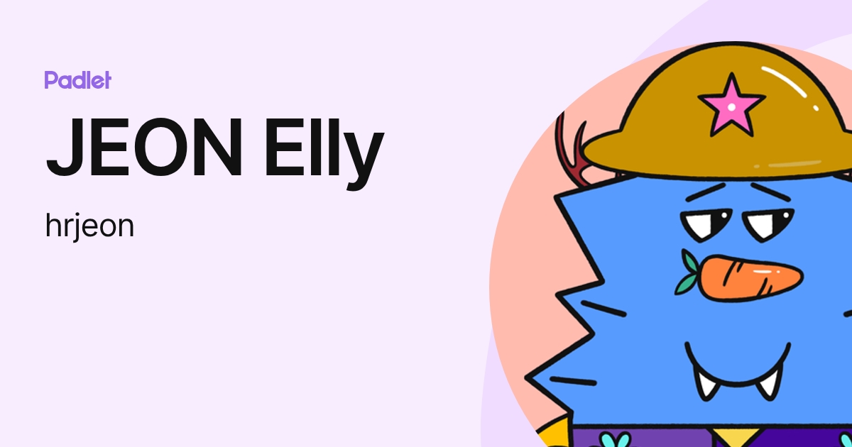 JEON Elly (hrjeon) profile | Padlet