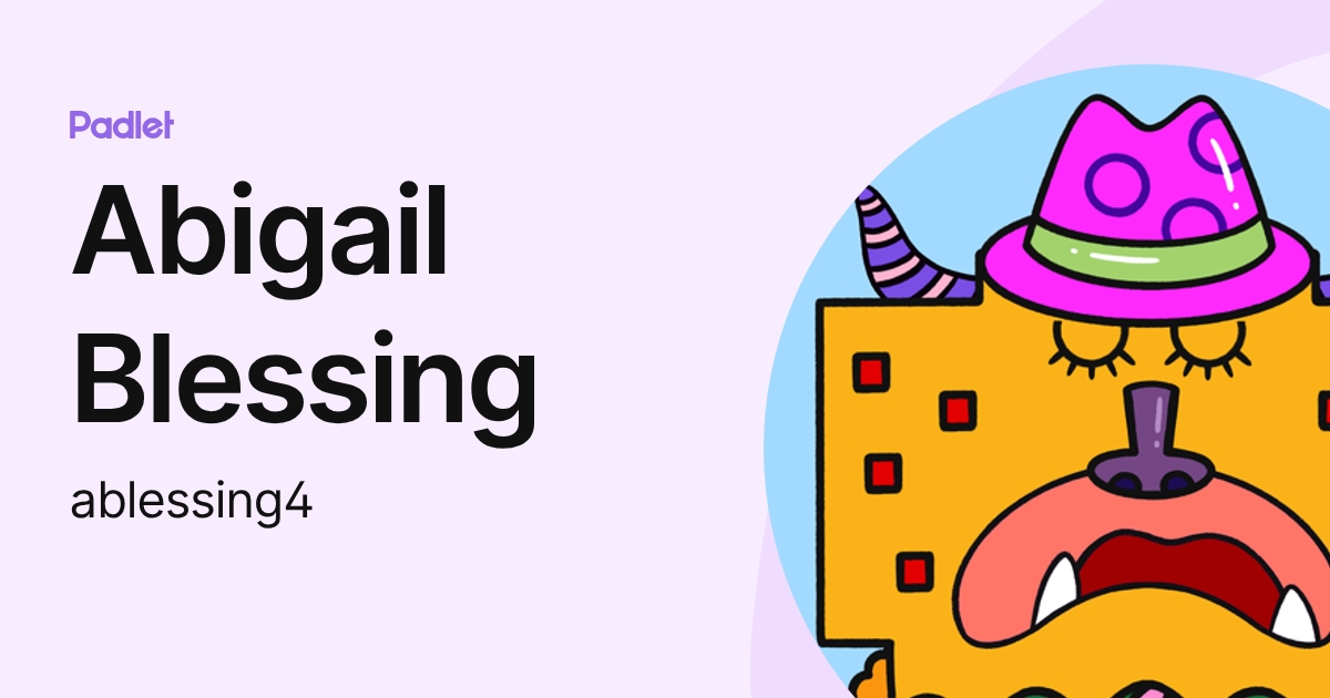 Abigail Blessing (ablessing4) profile | Padlet