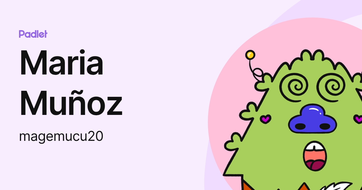 Maria Muñoz (magemucu20) profile | Padlet