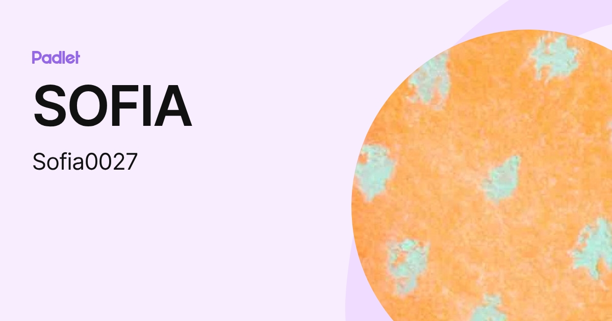 SOFIA (Sofia0027) profile | Padlet