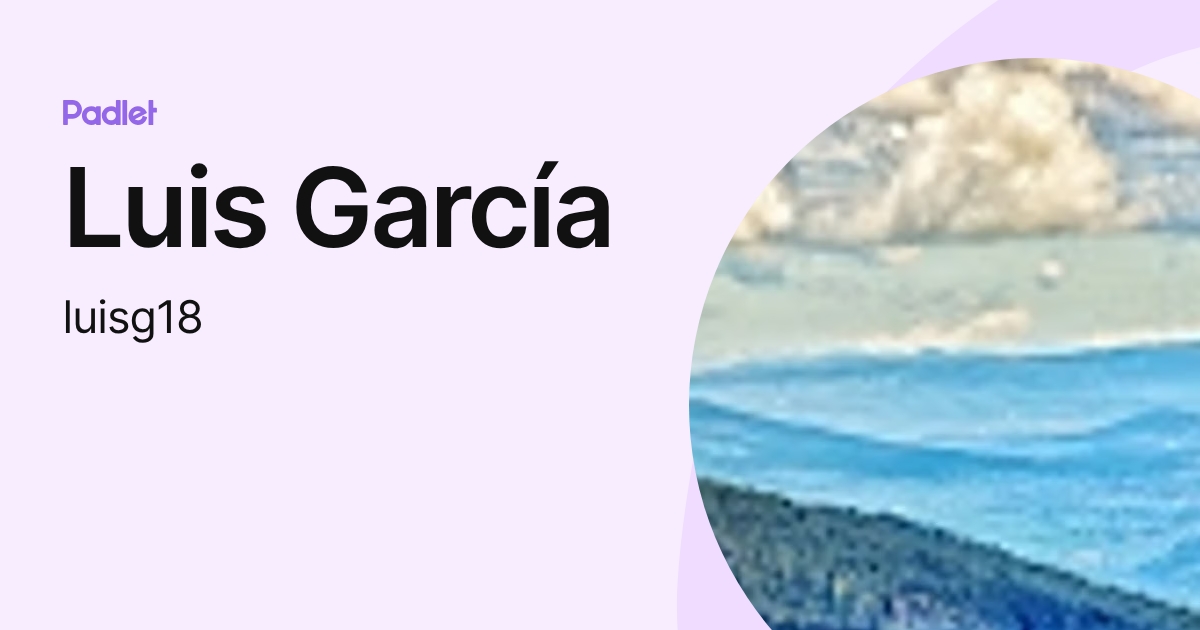 Luis García (luisg18) profile | Padlet