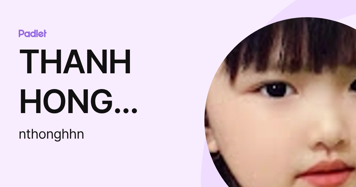 THANH HONG NGUYEN (nthonghhn) profile | Padlet