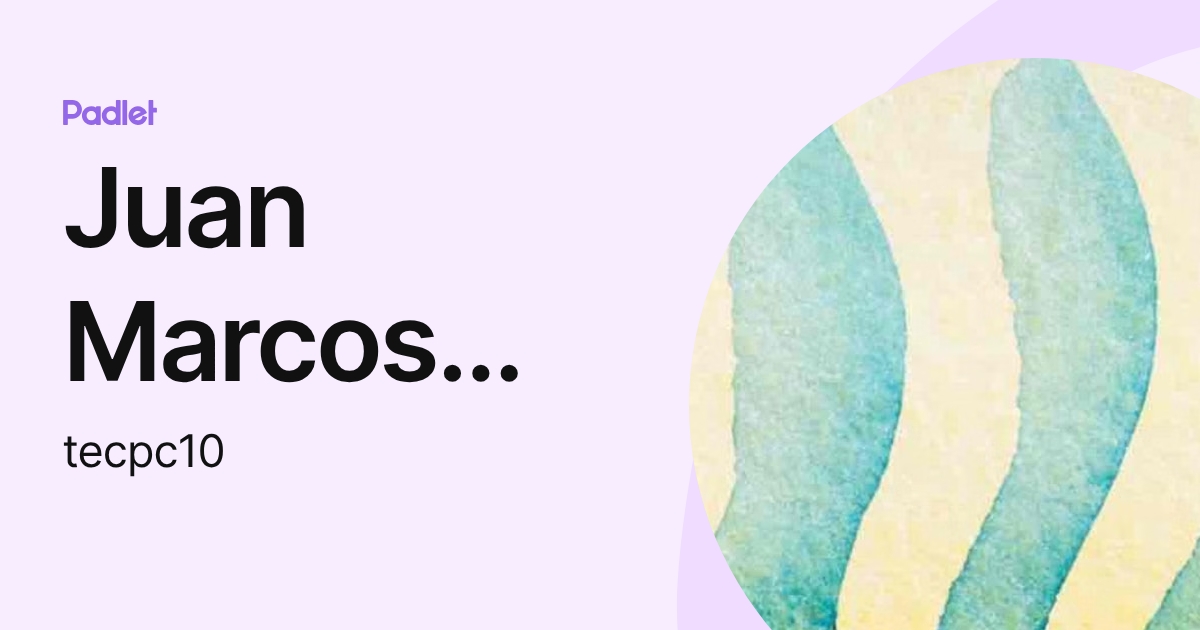 Juan Marcos Smoes (tecpc10) profile | Padlet