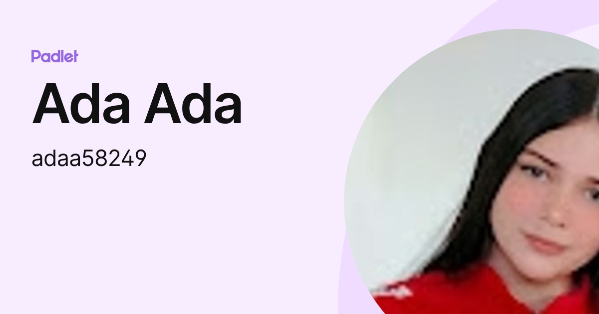 Ada Ada (adaa58249) profile | Padlet