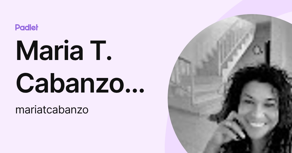 Maria T. Cabanzo C. (mariatcabanzo) profile | Padlet