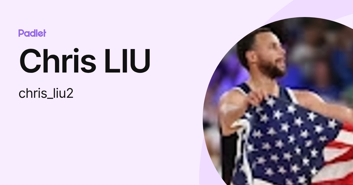 Chris LIU (chris_liu2) profile | Padlet