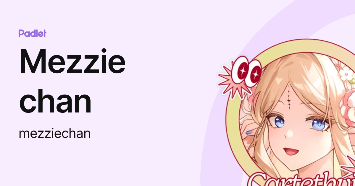 Mezzie chan (mezziechan) profile | Padlet
