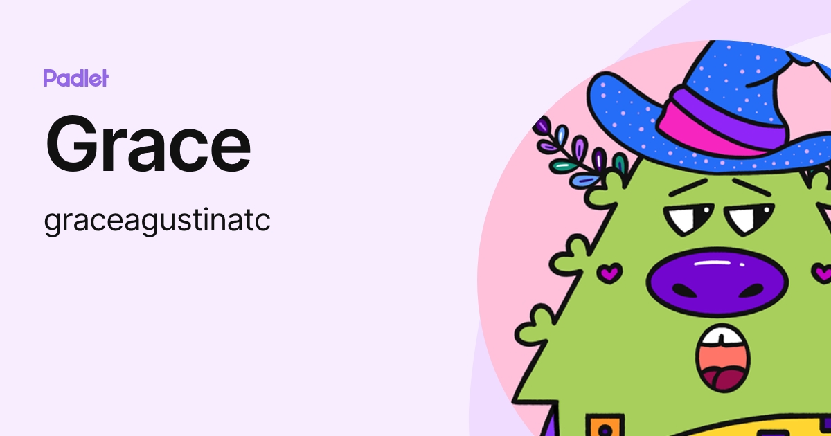 Grace (graceagustinatc) profile | Padlet