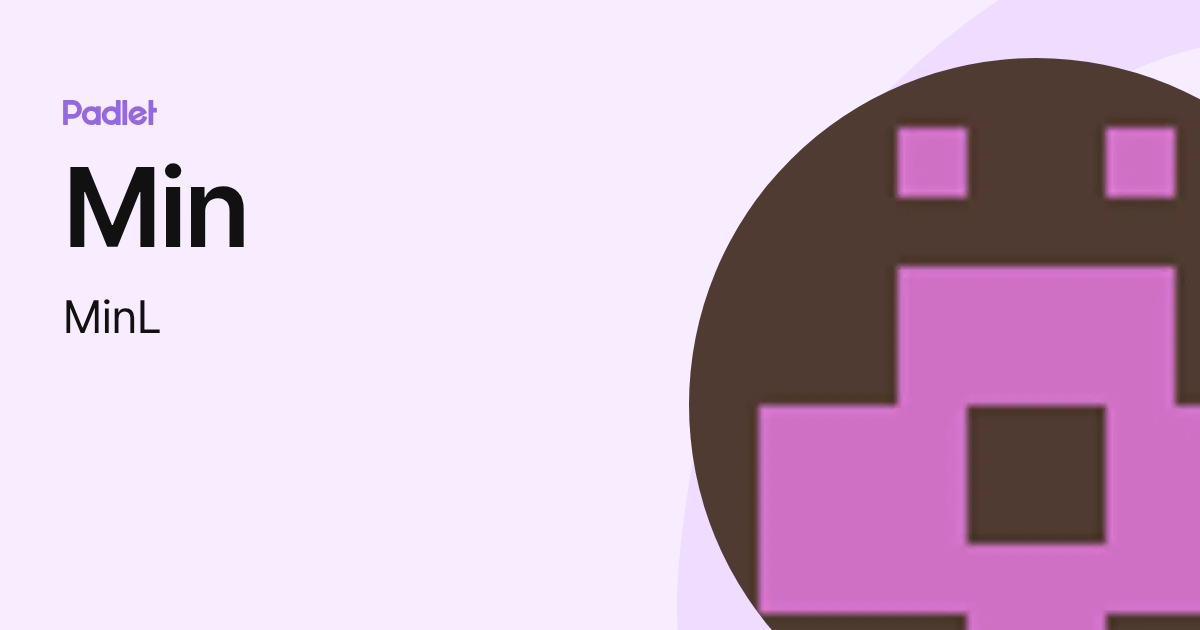 Min (MinL) profile | Padlet