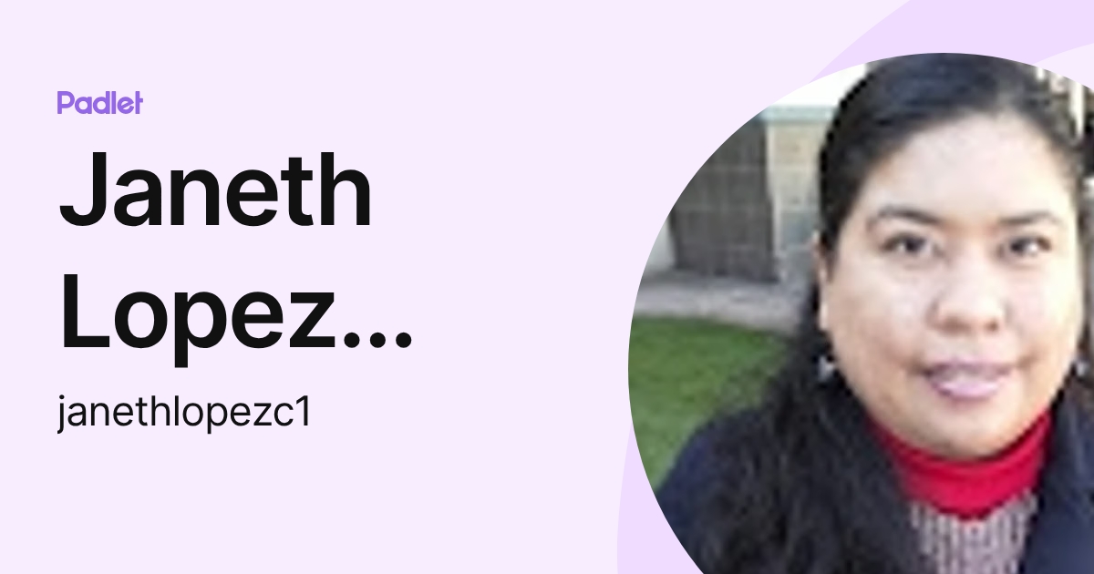 Janeth Lopez Corpus (janethlopezc1) profile | Padlet