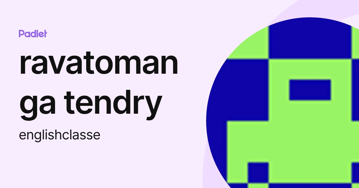 ravatomanga tendry (englishclasse) profile | Padlet