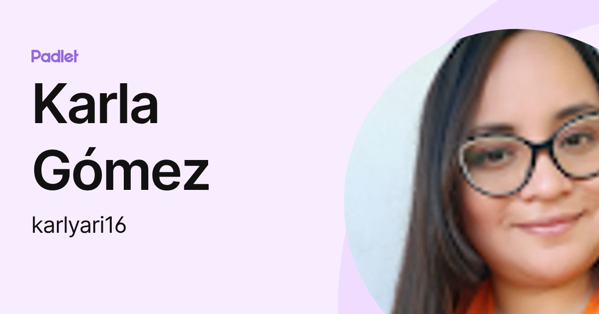 Karla Gómez (karlyari16) profile | Padlet
