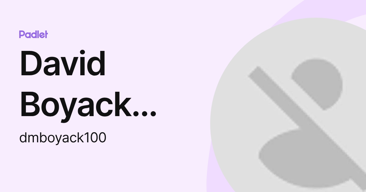 David Boyack (Student FVHS) (dmboyack100) profile | Padlet