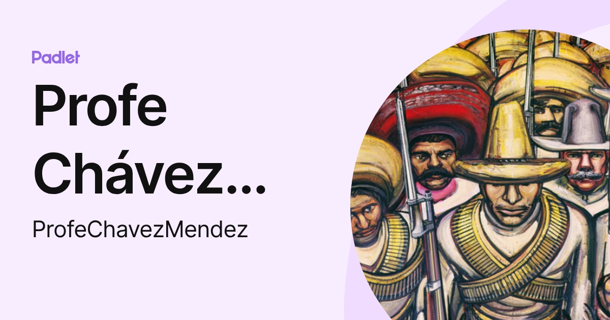 Profe Chávez Méndez (ProfeChavezMendez) profile | Padlet