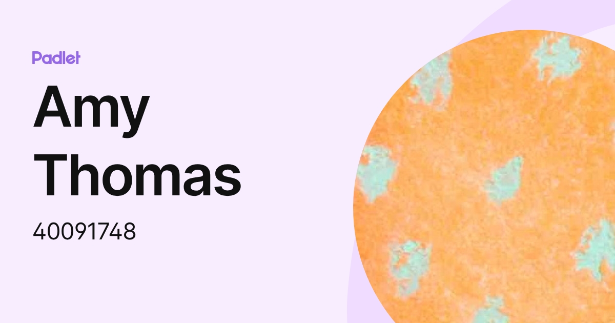 Amy Thomas (40091748) profile | Padlet