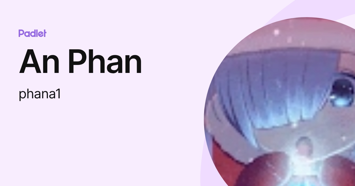 An Phan (phana1) profile | Padlet