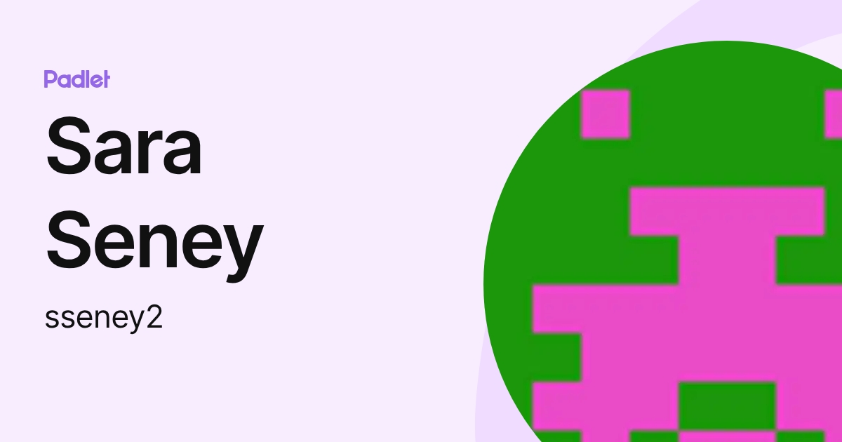 Sara Seney (sseney2) profile | Padlet