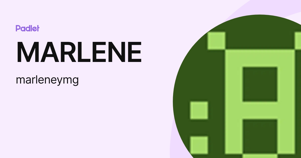 MARLENE (marleneymg) profile | Padlet