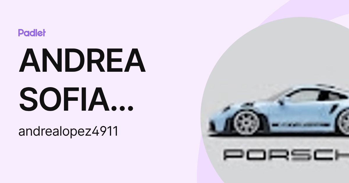 ANDREA SOFIA LOPEZ LOPEZ (andrealopez4911) profile | Padlet