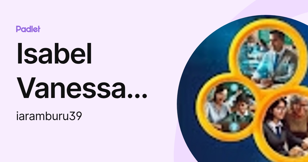 Isabel Vanessa Rivera Aramburu (iaramburu39) profile | Padlet