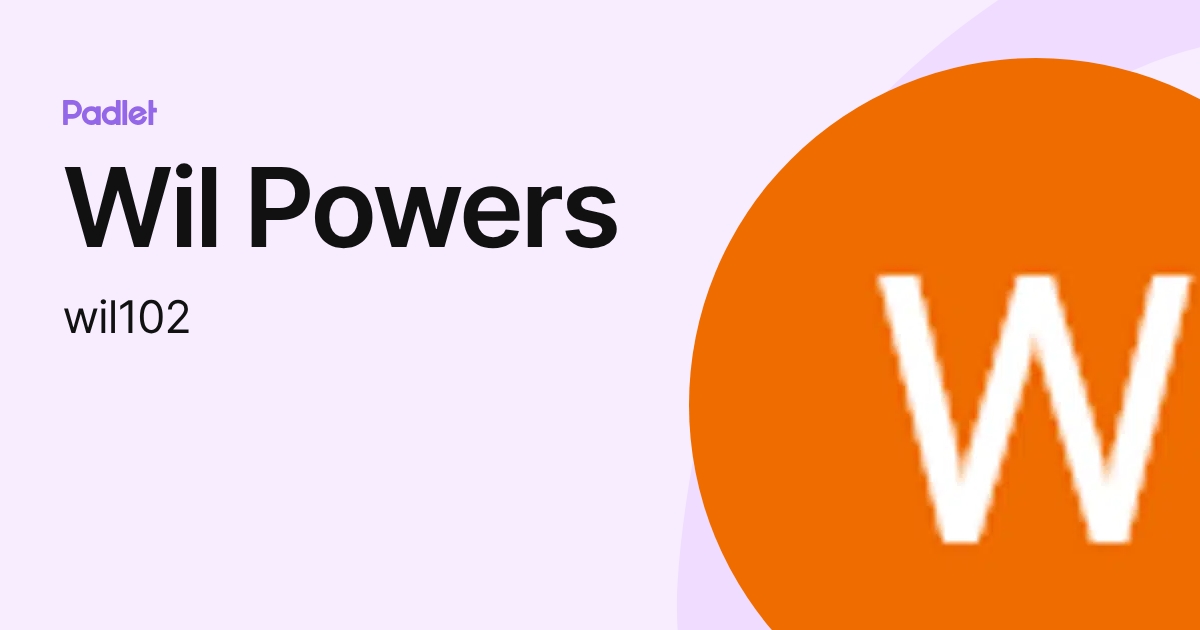 Wil Powers (wil102) profile | Padlet