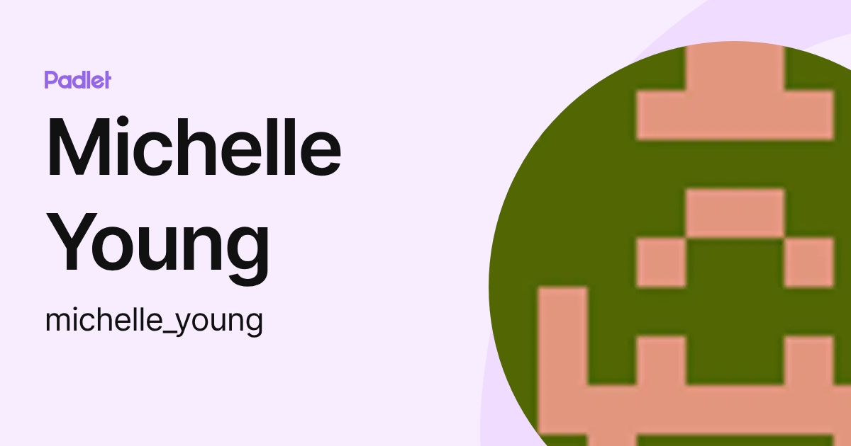 Michelle Young (michelle_young) profile | Padlet