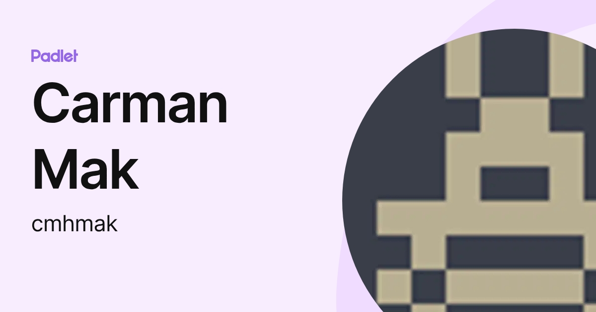 Carman Mak (cmhmak) profile | Padlet