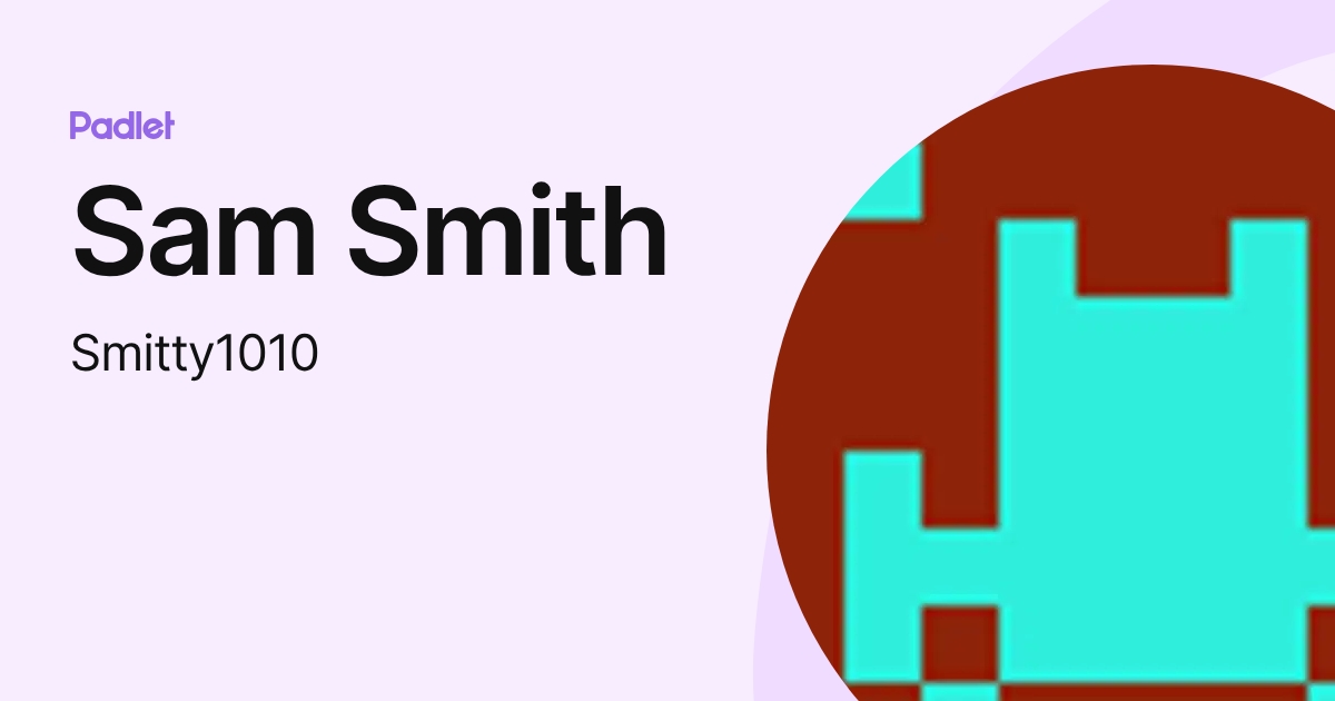 Sam Smith (Smitty1010) profile | Padlet