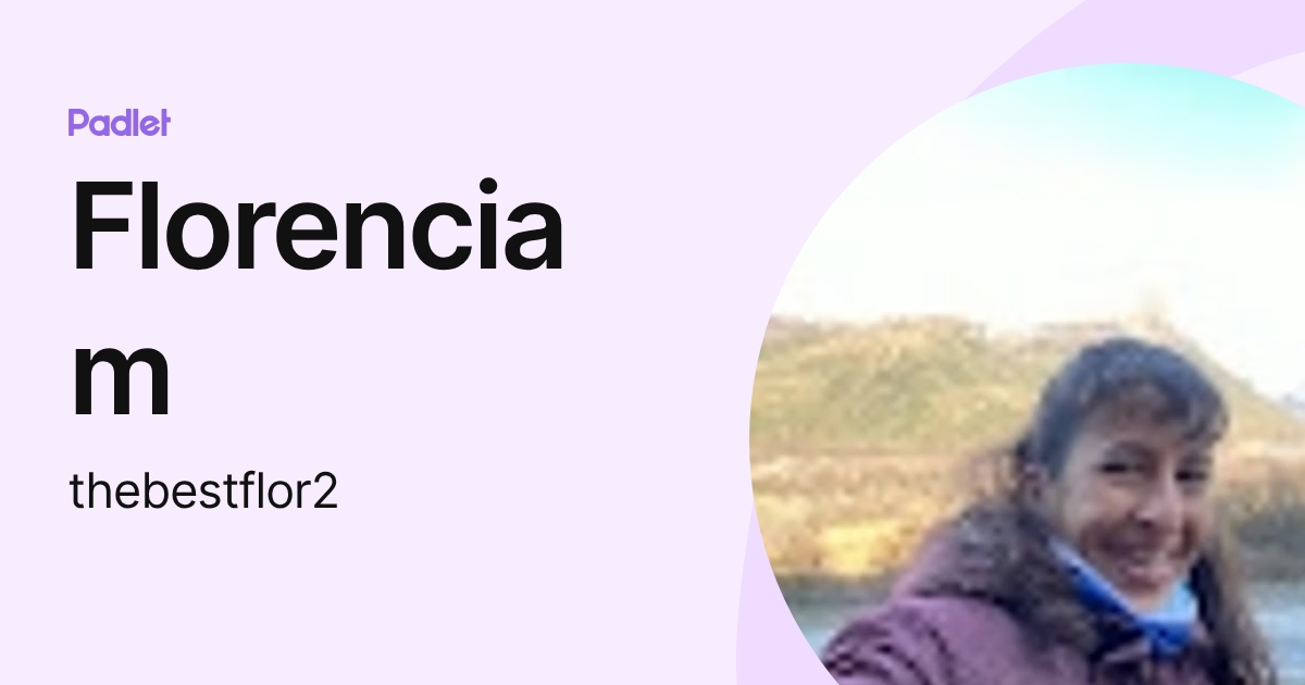 Florencia m (thebestflor2) profile | Padlet