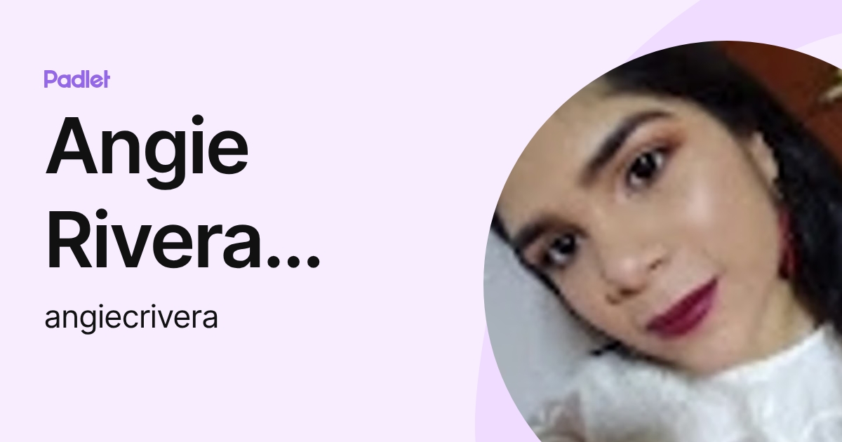 Angie Rivera Rosado (angiecrivera) profile | Padlet