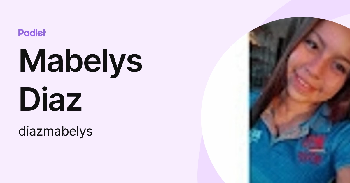 Mabelys Diaz (diazmabelys) profile | Padlet