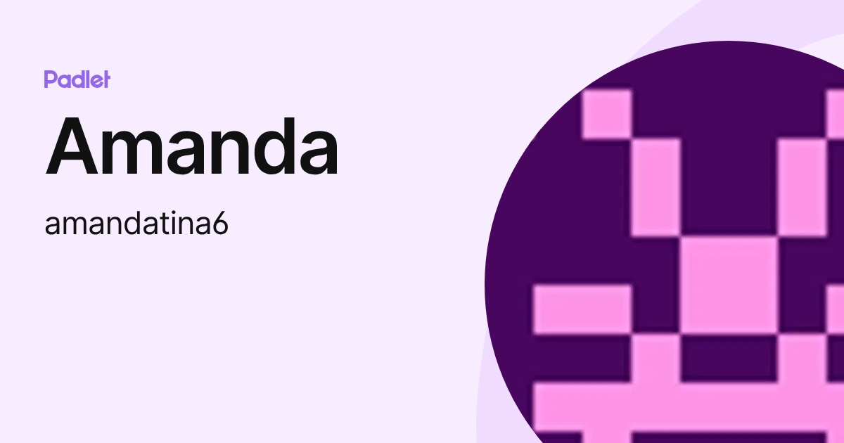 Amanda (amandatina6) profile | Padlet