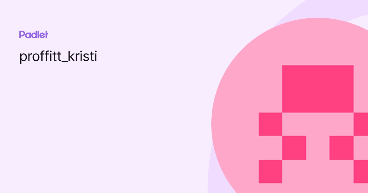 proffitt_kristi profile | Padlet