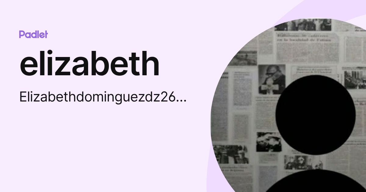 elizabeth (Elizabethdominguezdz2629) profile | Padlet