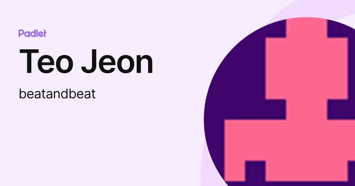 Teo Jeon (beatandbeat) profile | Padlet
