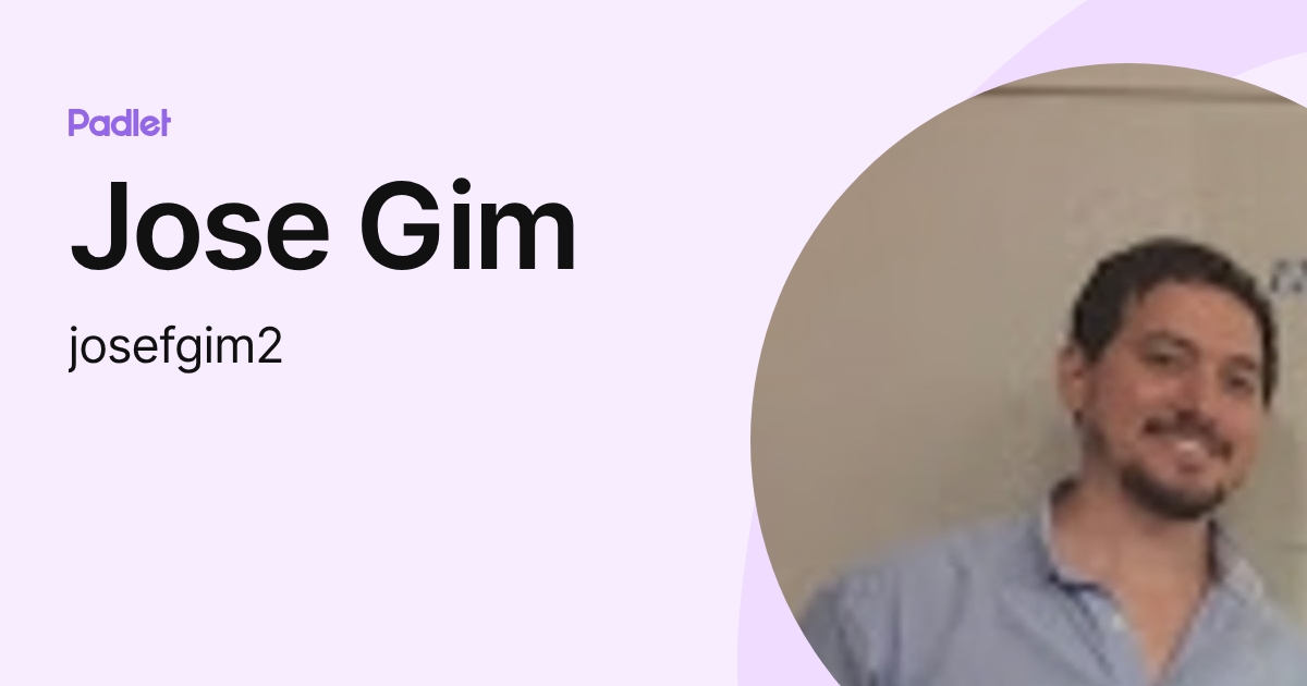 Jose Gim (josefgim2) profile | Padlet