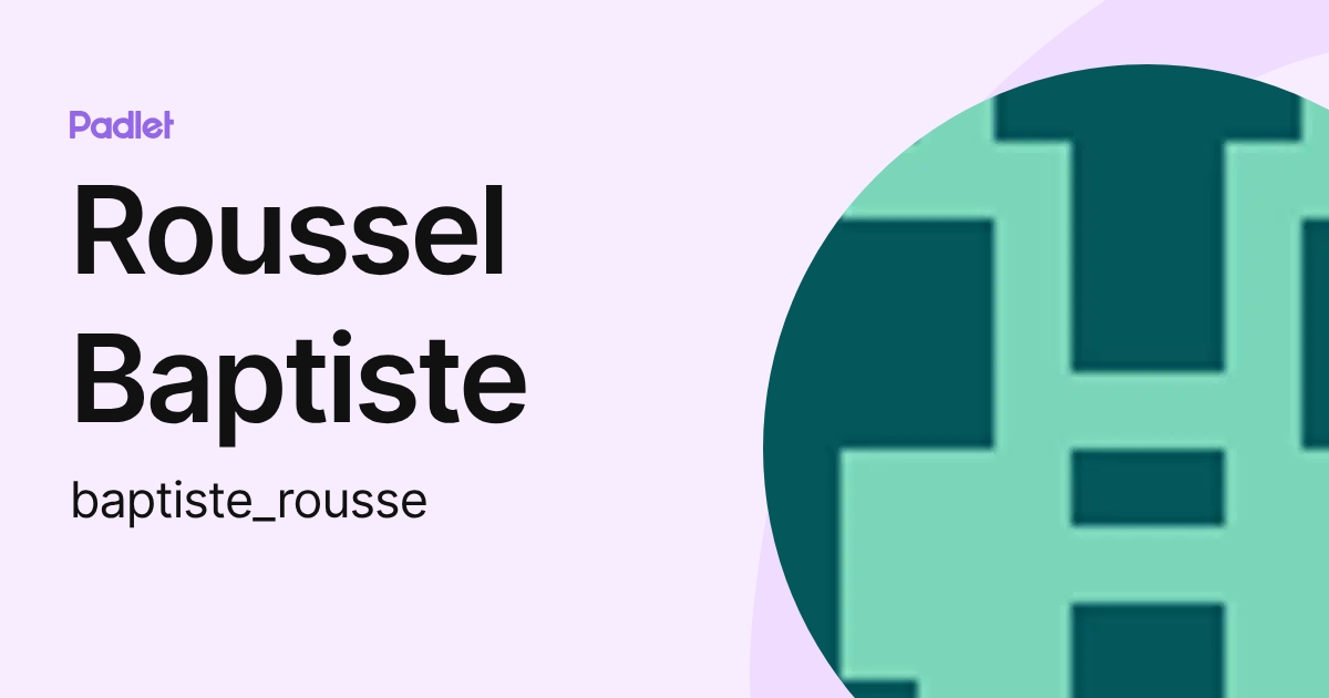 Roussel Baptiste (baptiste_rousse) profile | Padlet