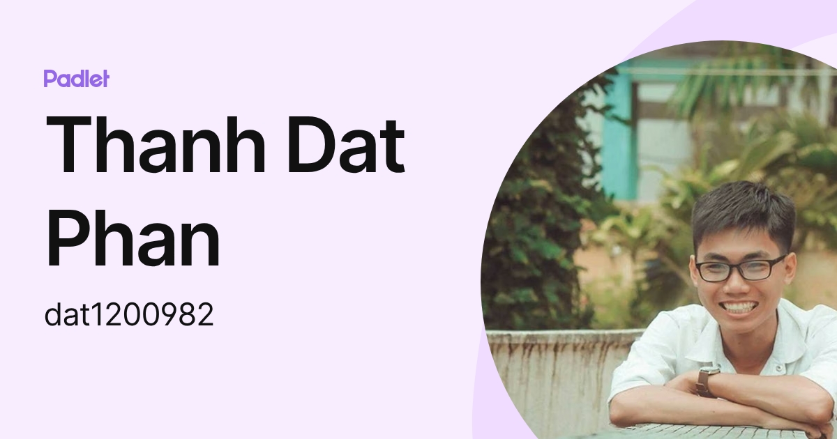 Thanh Dat Phan (dat1200982) profile | Padlet