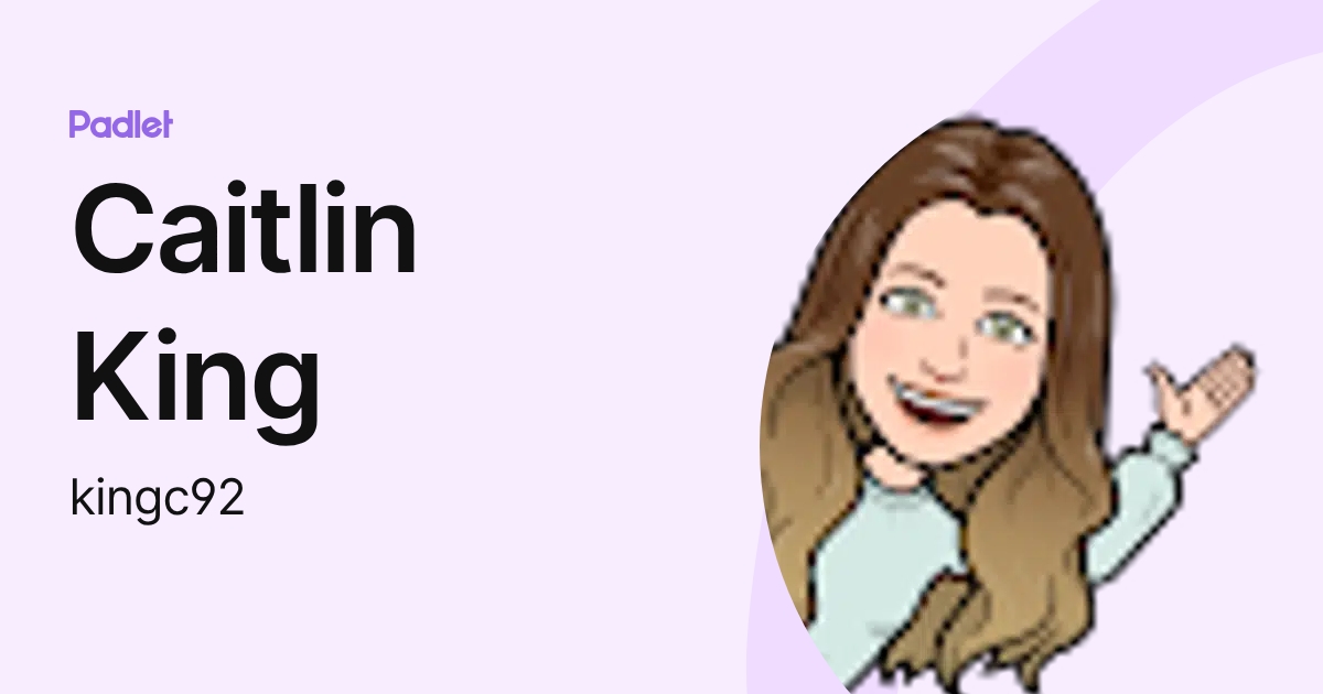 Caitlin King (kingc92) profile | Padlet