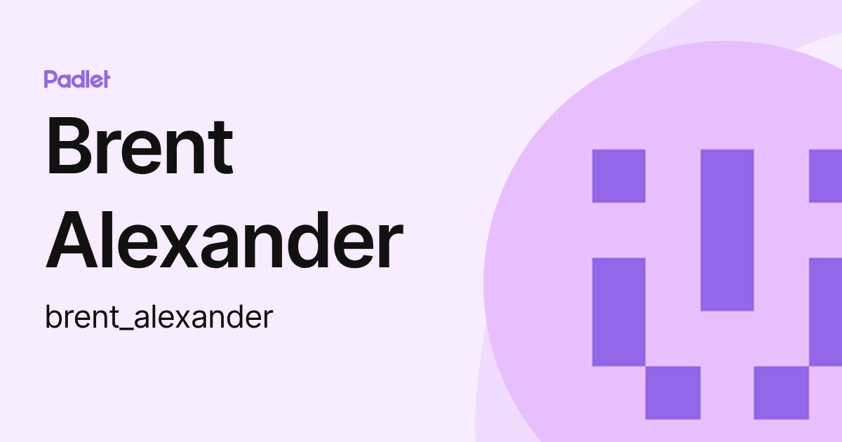 Brent Alexander (brent_alexander) profile | Padlet