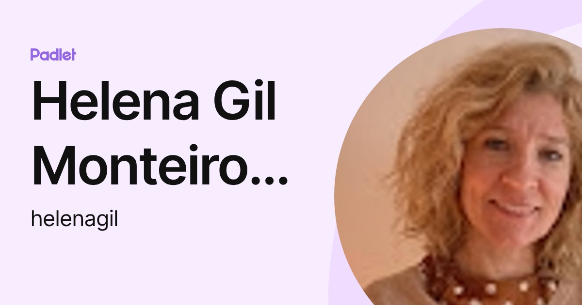 Helena Gil Monteiro Guerreiro (helenagil) profile | Padlet