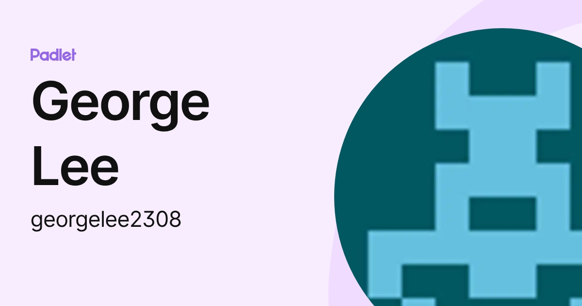 George Lee (georgelee2308) profile | Padlet