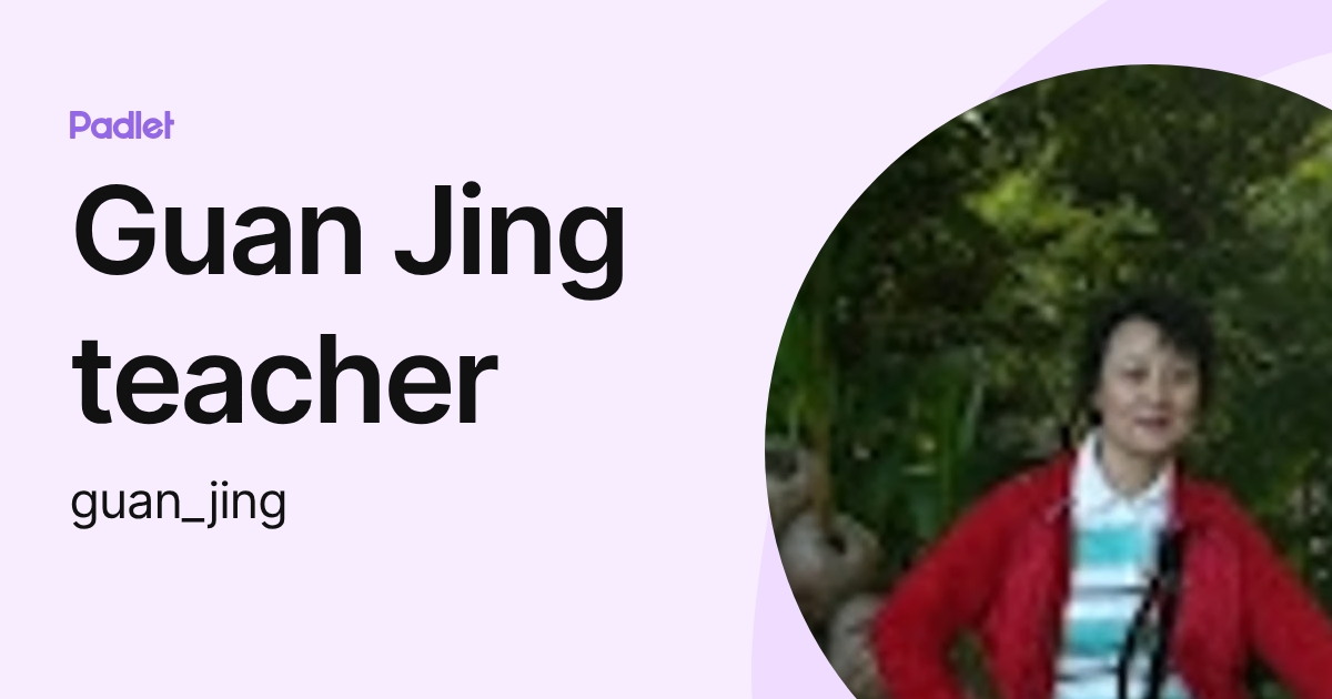 Guan Jing teacher (guan_jing) profile | Padlet